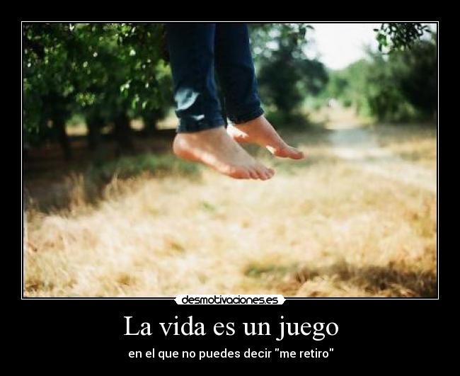 La vida es un juego -