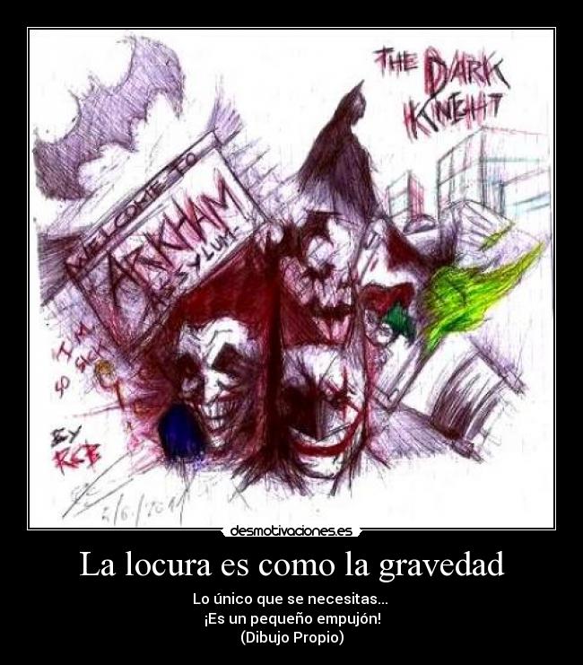 La locura es como la gravedad -