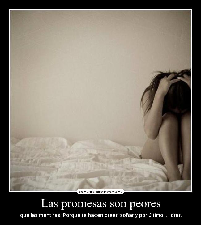 Las promesas son peores -