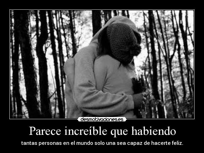 Parece increíble que habiendo - 