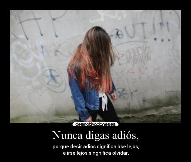 Nunca digas adiós, -
