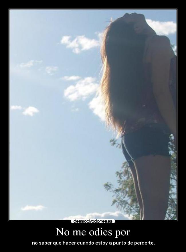 No me odies por - 