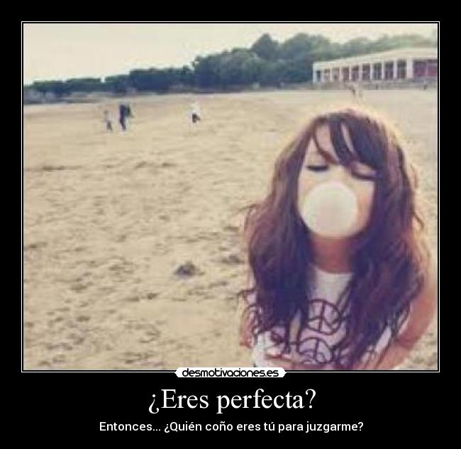 ¿Eres perfecta? -