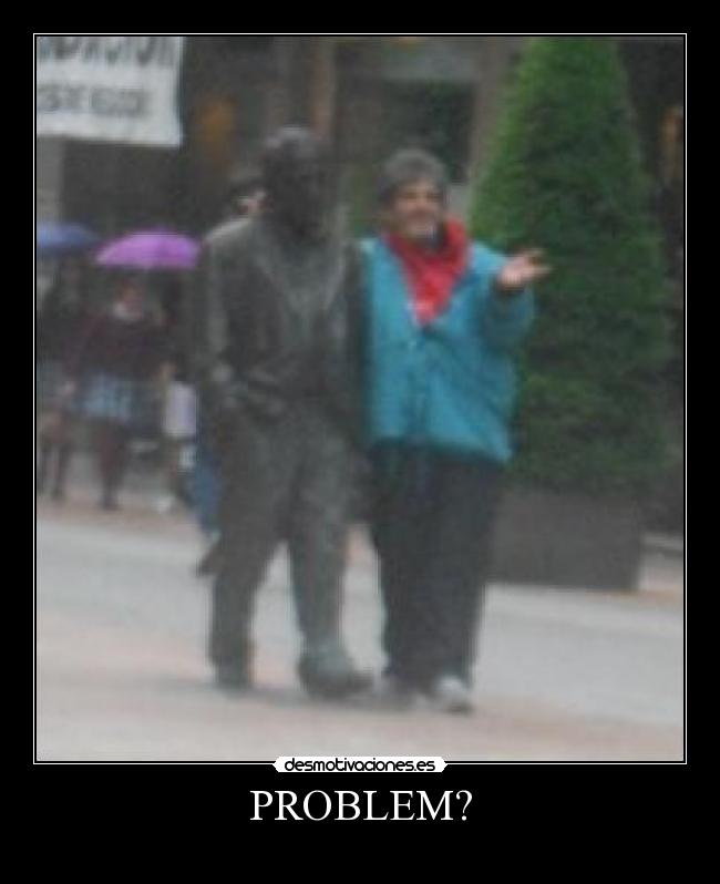 PROBLEM? - 