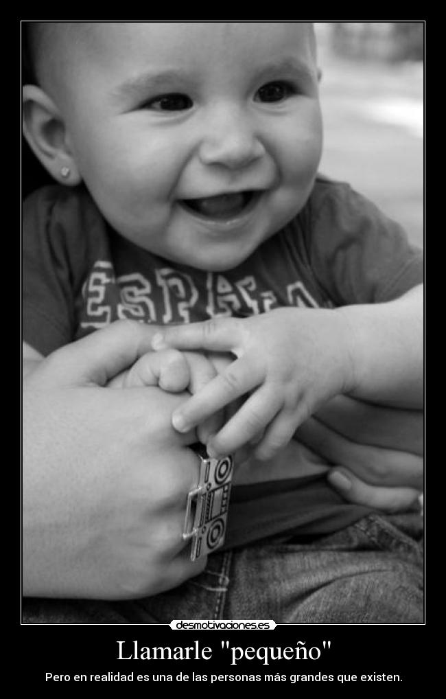Llamarle pequeño -