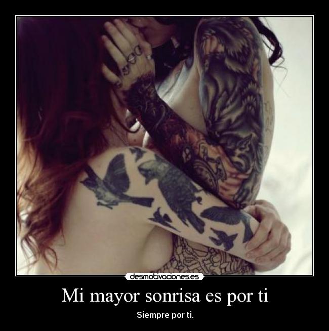 Mi mayor sonrisa es por ti -