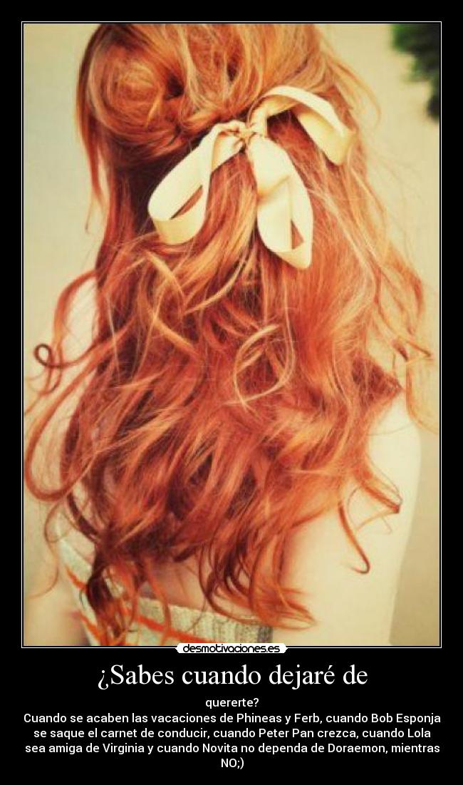 ¿Sabes cuando dejaré de - 