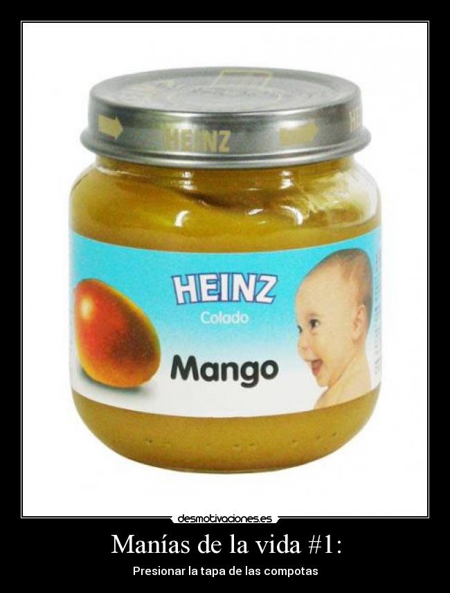 Manías de la vida #1: -