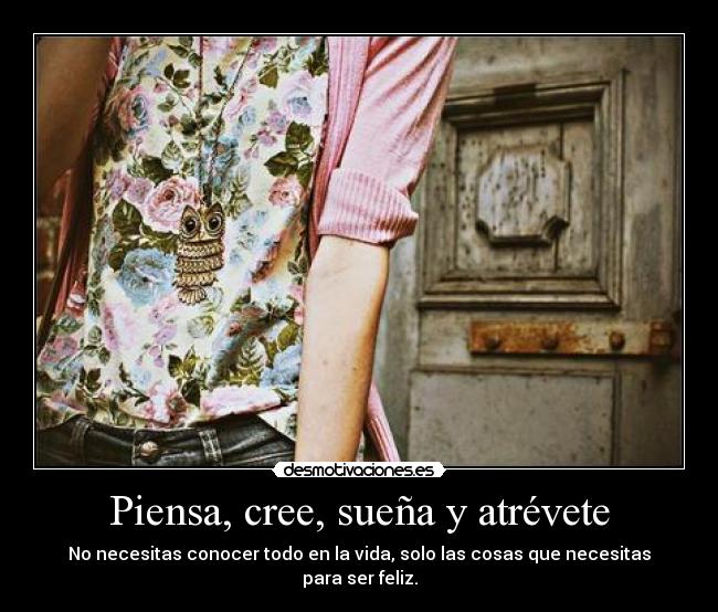 Piensa, cree, sueña y atrévete -