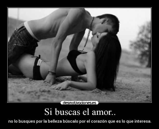 Si buscas el amor.. -
