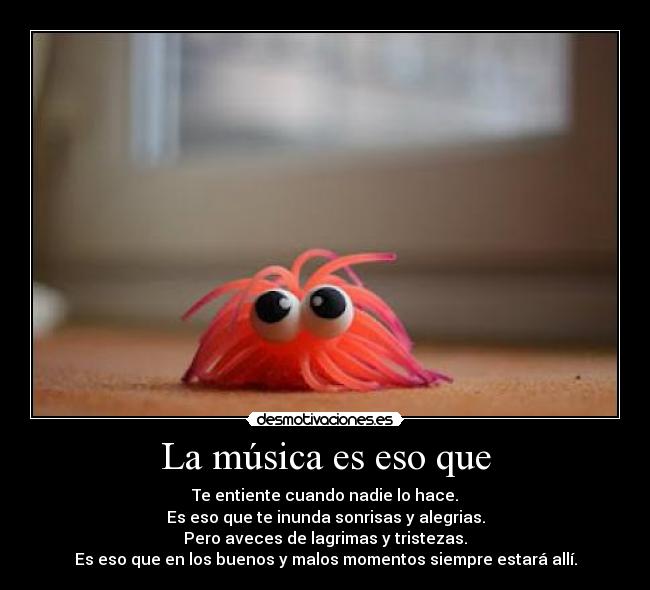 La música es eso que -