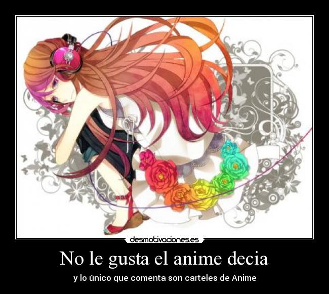 No le gusta el anime decia -