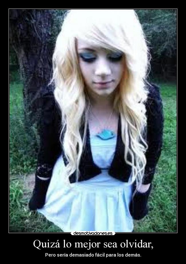 Quizá lo mejor sea olvidar, -