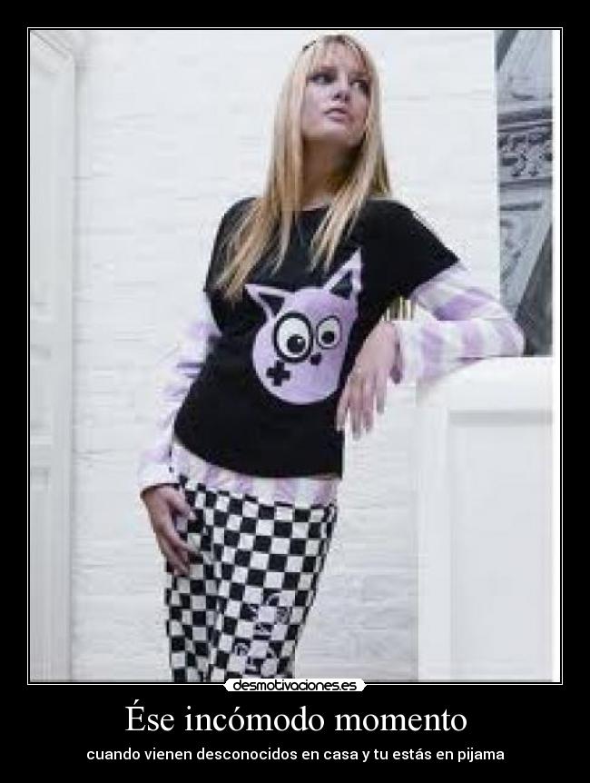 Ése incómodo momento -
