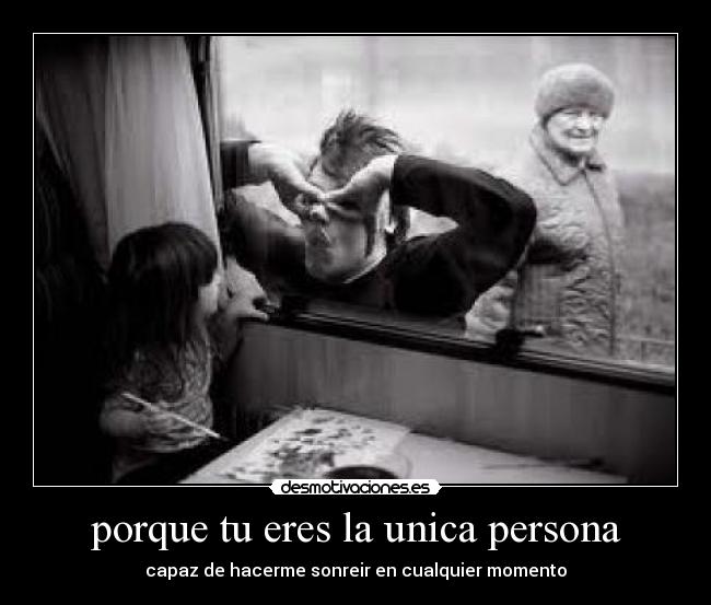 porque tu eres la unica persona - 