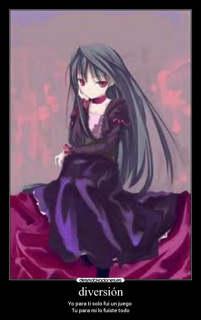 diversión - Yo para ti solo fui un juego
Tu para mi lo fuiste todo