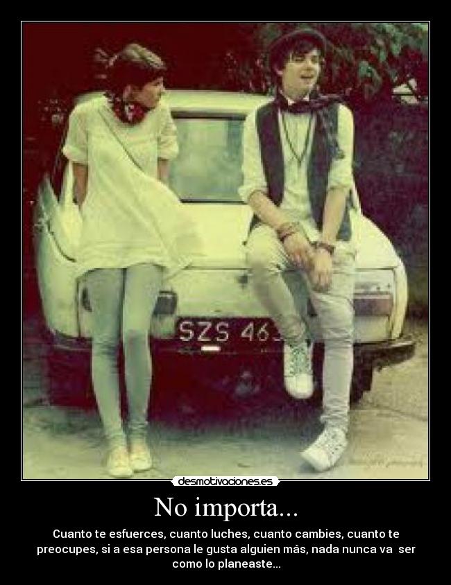 No importa... -