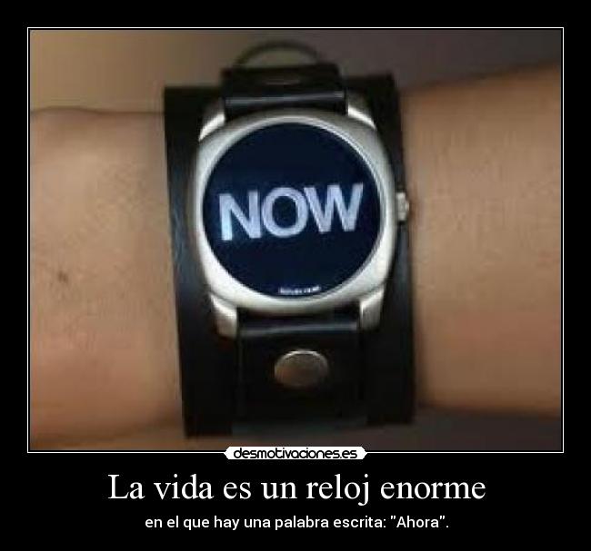 La vida es un reloj enorme - 