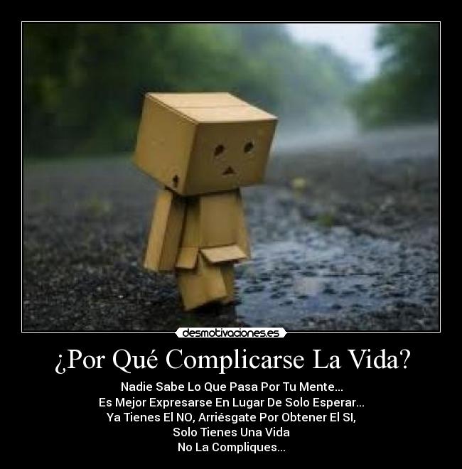 carteles vida por que complicarse vida desmotivaciones