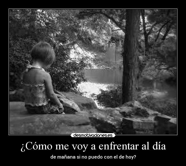 ¿Cómo me voy a enfrentar al día -