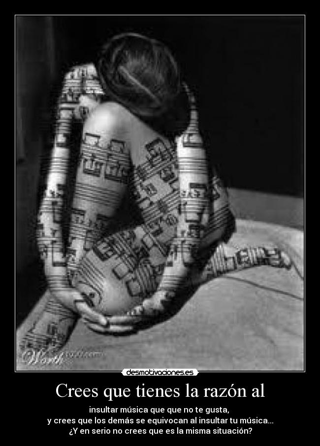 Crees que tienes la razón al -