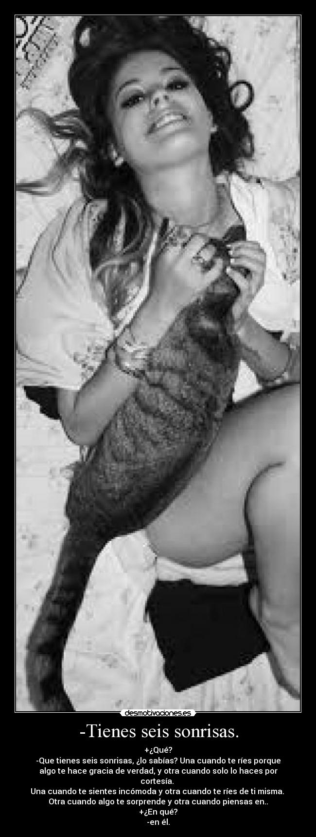 -Tienes seis sonrisas. - 