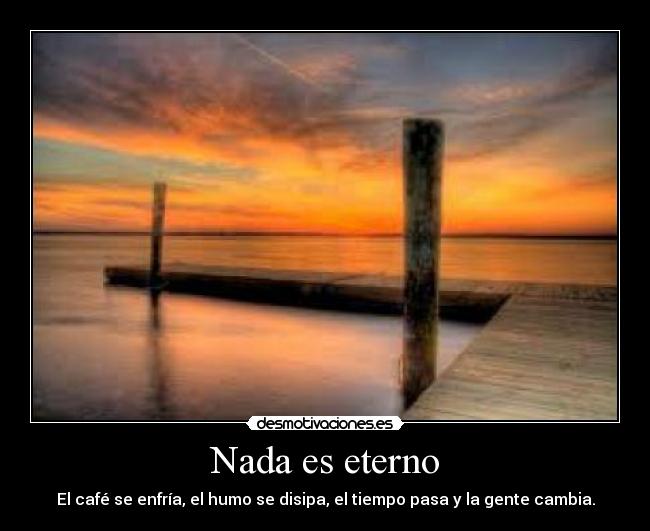 carteles nada eterno desmotivaciones