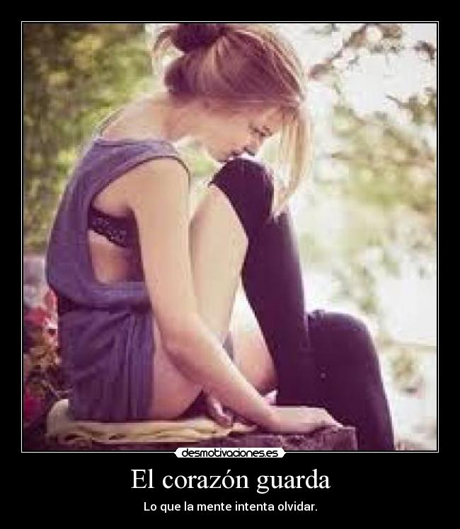El corazón guarda - Lo que la mente intenta olvidar.