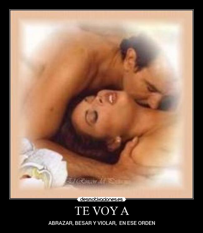 TE VOY A -