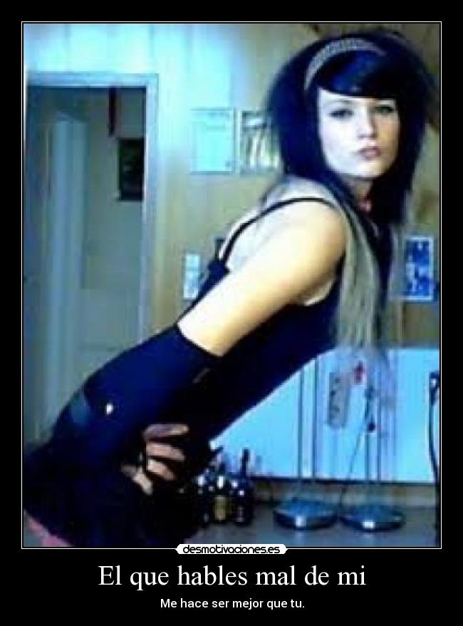 El que hables mal de mi -
