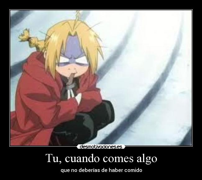 Tu, cuando comes algo -
