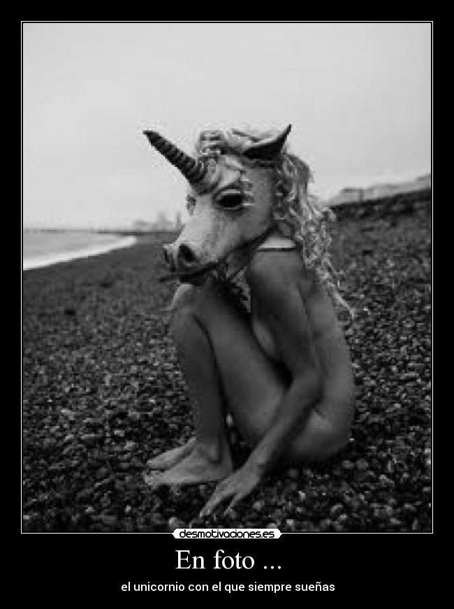 En foto ... - el unicornio con el que siempre sueñas