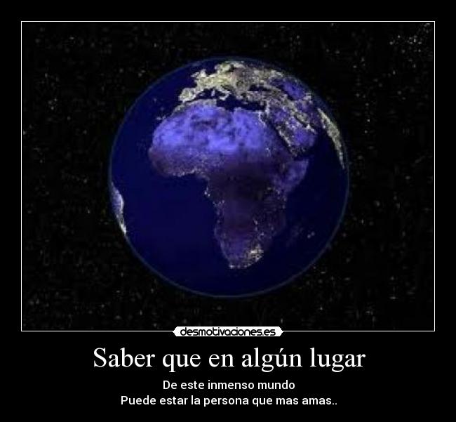 Saber que en algún lugar -