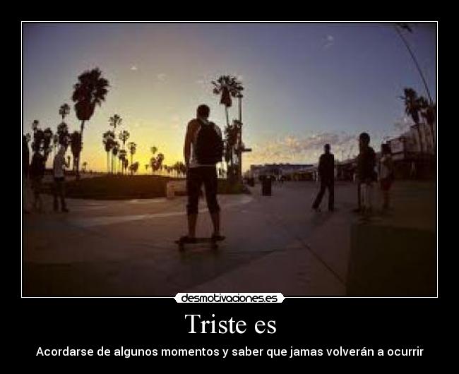 Triste es -
