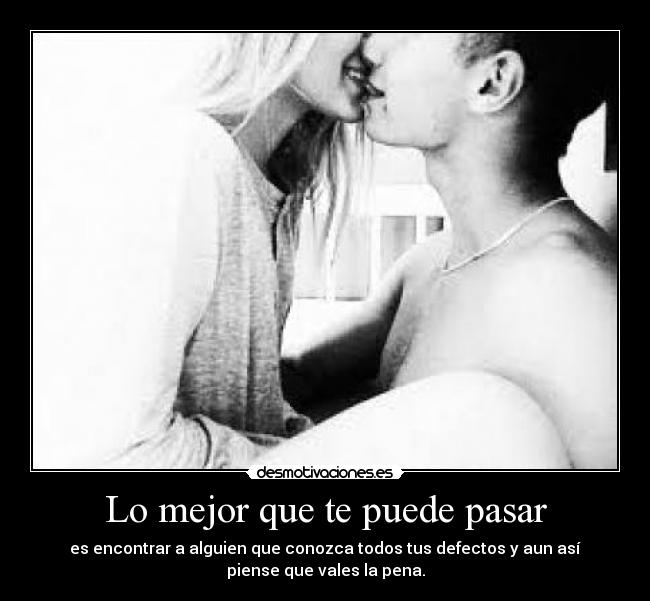 Lo mejor que te puede pasar -