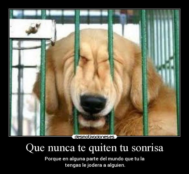 Que nunca te quiten tu sonrisa -