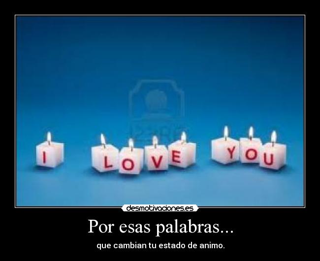 Por esas palabras... -