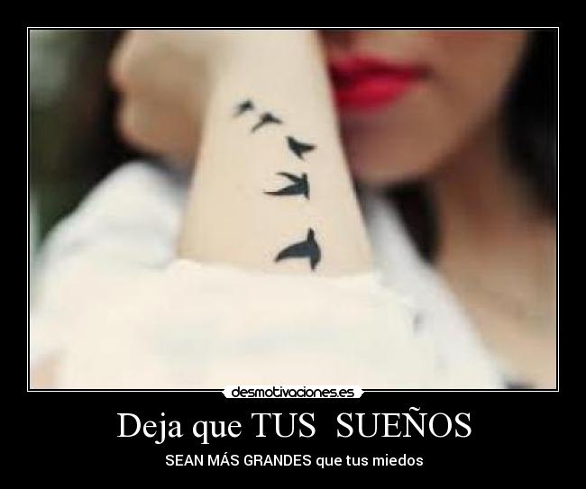 Deja que TUS  SUEÑOS - 