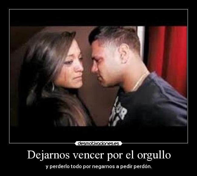 Dejarnos vencer por el orgullo - 
