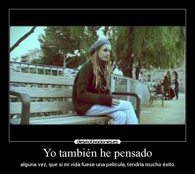 Yo también he pensado -