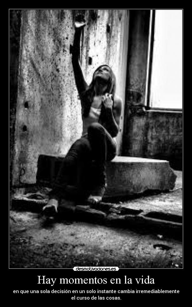 Hay momentos en la vida -