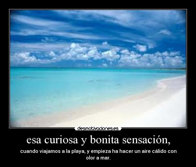esa curiosa y bonita sensación, - 