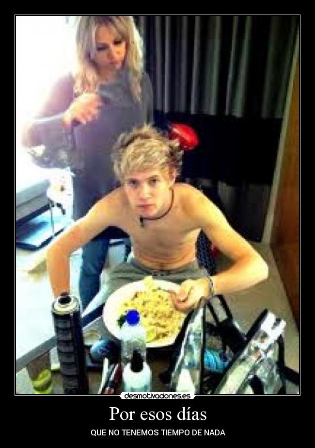 Por esos días - QUE NO TENEMOS TIEMPO DE NADA