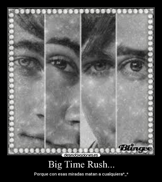 Big Time Rush... - Porque con esas miradas matan a cualquiera*_*