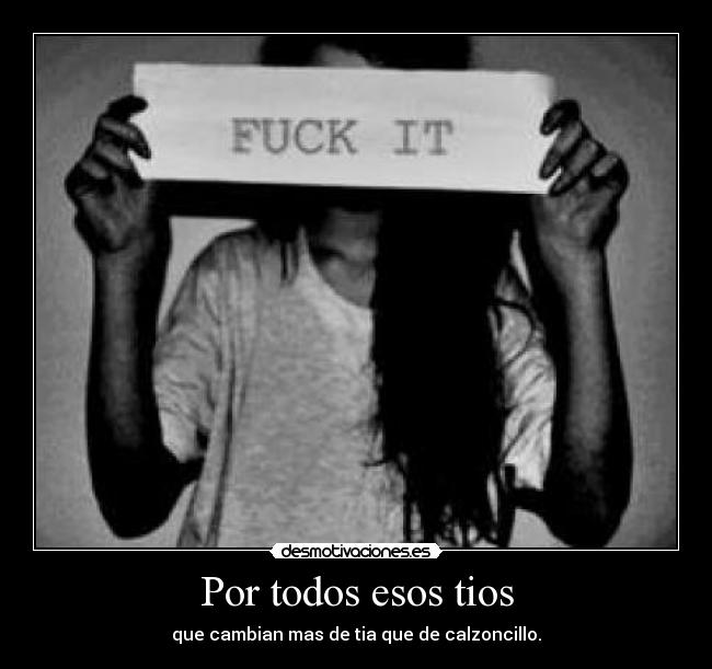 Por todos esos tios -