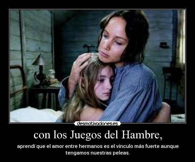 con los Juegos del Hambre, -