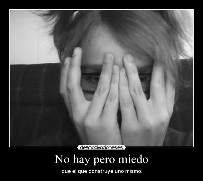No hay pero miedo - 