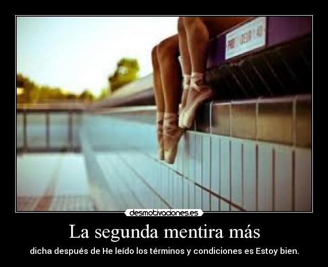 La segunda mentira más - dicha después de He leído los términos y condiciones es Estoy bien.