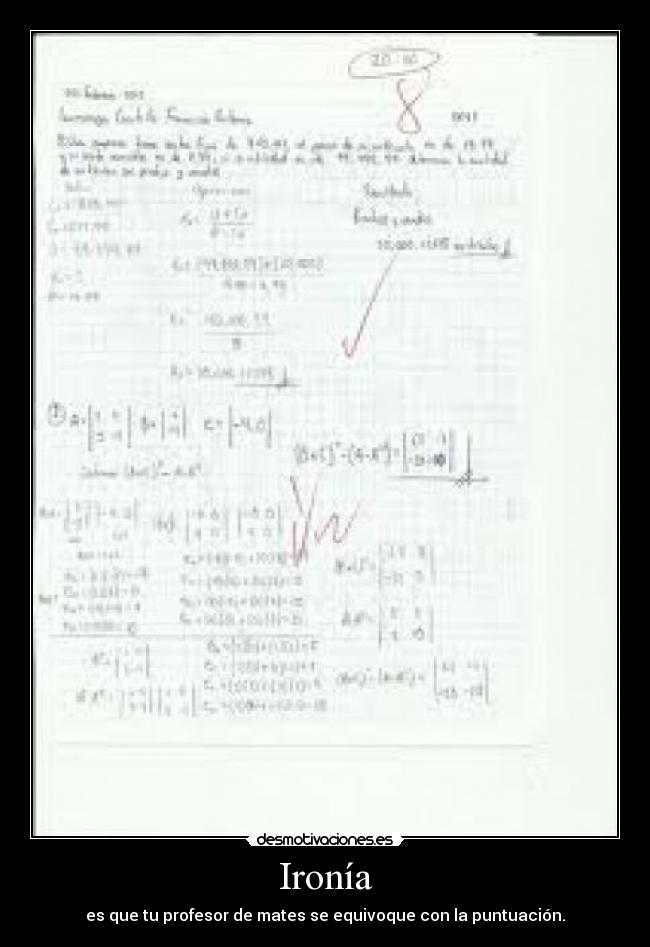 Ironía - es que tu profesor de mates se equivoque con la puntuación.
