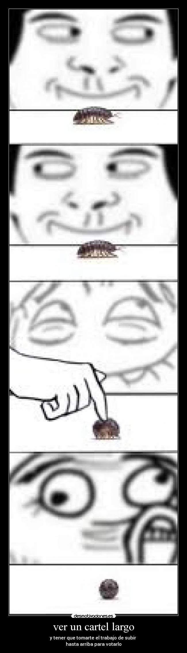 ver un cartel largo - y tener que tomarte el trabajo de subir
hasta arriba para votarlo
